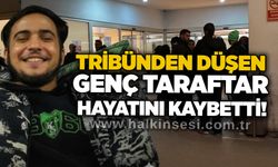 Tribünden düşen genç taraftar hayatını kaybetti!