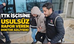TTK işçisine usulsüz rapor veren doktor adliyede!