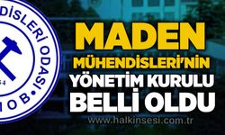 Maden Mühendisleri'nin yönetim kurulu belli oldu