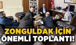 Zonguldak için önemli toplantı!