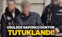 Usulsüz raporcu doktor tutuklandı!