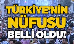 Türkiye'nin nüfusu belli oldu