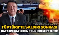 TÜVTÜRK’te saldırı sonrası hayatını kaybeden polis için sert tepki