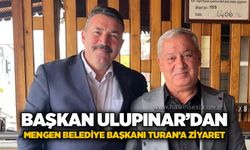 Başkan Ulupınar’dan Mengen Belediye Başkanı Turan’a ziyaret