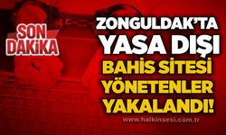Zonguldak’ta yasa dışı bahis sitesi yönetenler yakalandı!