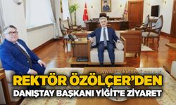 Rektör Özölçer’den Danıştay Başkanı Yiğit’e ziyaret