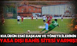 Kulübün eski başkanı ve yöneticilerinin yasa dışı bahis sitesi varmış!