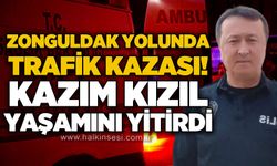 Zonguldak yolunda trafik kazası: Kazım Kızıl yaşamını yitirdi