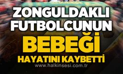 Zonguldaklı futbolcunun bebeği hayatını kaybetti