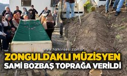 Zonguldaklı müzisyen Sami Bozbaş toprağa verildi