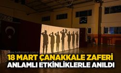 18 Mart Çanakkale Zaferi anlamlı etkinliklerle anıldı