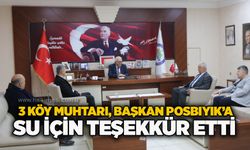 3 köy muhtarı, Başkan Posbıyık’a su için teşekkür etti