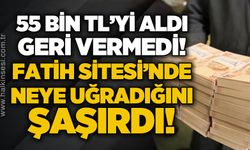 Kozlu Fatih Sitesi'nde neye uğradığını şaşırdı: 55 bin TL'sini aldı, geri vermedi!