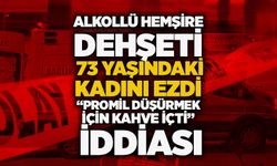 Alkollü hemşire dehşeti: 73 yaşındaki kadını ezdi, “Promil düşürmek için kahve içti” iddiası