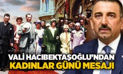 Vali Hacıbektaşoğlu’ndan Kadınlar Günü mesajı
