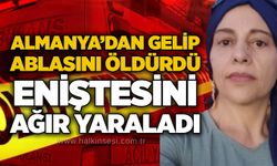 Almanya’dan gelip ablasını öldürdü, eniştesini ağır yaraladı