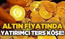 Altın fiyatında yatırımcı ters köşe oldu!
