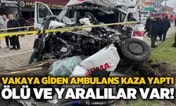 Vakaya giden ambulans kaza yaptı: Ölü ve yaralılar var