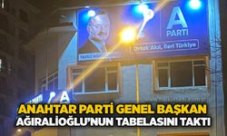 Anahtar Parti Genel Başkan Ağıralioğlu’nun tabelasını taktı