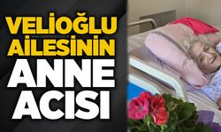 Velioğlu ailesinin anne acısı