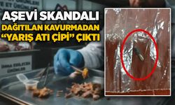Aşevi skandalı: Dağıtılan kavurmadan “yarış atı çipi” çıktı