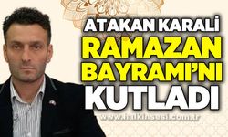 Atakan Karali’den Ramazan Bayramı mesajı