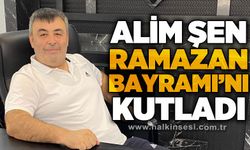 Alim Şen'den Ramazan Bayramı mesajı