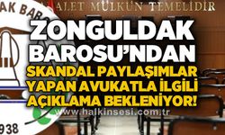 Zonguldak Barosu'ndan skandal paylaşımlar yapan avukatla ilgili açıklama bekleniyor!