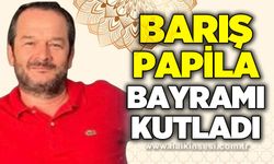 Barış Papila Ramazan Bayramı'nı kutladı