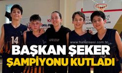 Başkan Şeker, Şampiyonu kutladı...