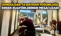 Zonguldak’ta bayram yoğunluğu: Erkek kuaförlerinde mesai uzadı