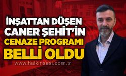 İnşattan düşen Caner Şehit'in cenaze programı belli oldu