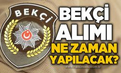 Bekçi alımları ne zaman yapılacak?