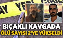 Bıçaklı kavgada ölü sayısı 2’ye yükseldi