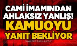 Cami imamından ahlaksız yanlış!