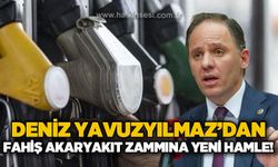 Deniz Yavuzyılmaz'dan fahiş akaryakıt zammına yeni hamle