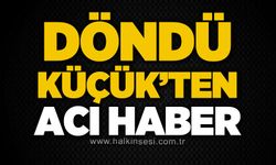 Döndü Küçük hayatını kaybetti