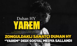 Zonguldaklı Sanatçı Duhan HY “Yarem” dedi sosyal medya sallandı