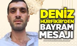 Deniz hürfikir'den bayram mesajı
