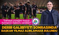 Derbi galibiyeti sonrasında Başkan Yılmaz açıklamada bulundu...  "Sahaya yüreğini koyup formanın hakkını verdiler "