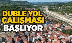 Duble yol çalışması başlıyor