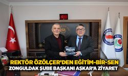 Rektör Özölçer’den Eğitim-Bir-Sen Zonguldak Şube Başkanı Aşkar’a ziyaret