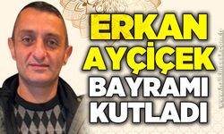 Erkan Ayçiçek’ten Ramazan Bayramı Mesajı