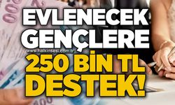 Evlenecek gençlere 250 bin TL’ye kadar destek: Başvuru şartları açıklandı