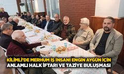 Kilimli’de merhum iş insani Engin Aygün için anlamlı halk iftarı Ve taziye buluşması