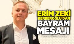 Erim Zeki Berberoğlu'dan bayram mesajı
