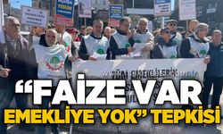 "Faize var, emekliye yok" tepkisi