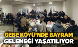 Gebe Köyü’nde bayram geleneği yaşatılıyor