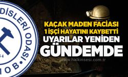 Kaçak maden faciası: 1 işçi hayatını kaybetti, uyarılar yeniden gündemde