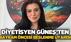 Diyetisyen Güneş’ten bayram öncesi beslenme uyarısı